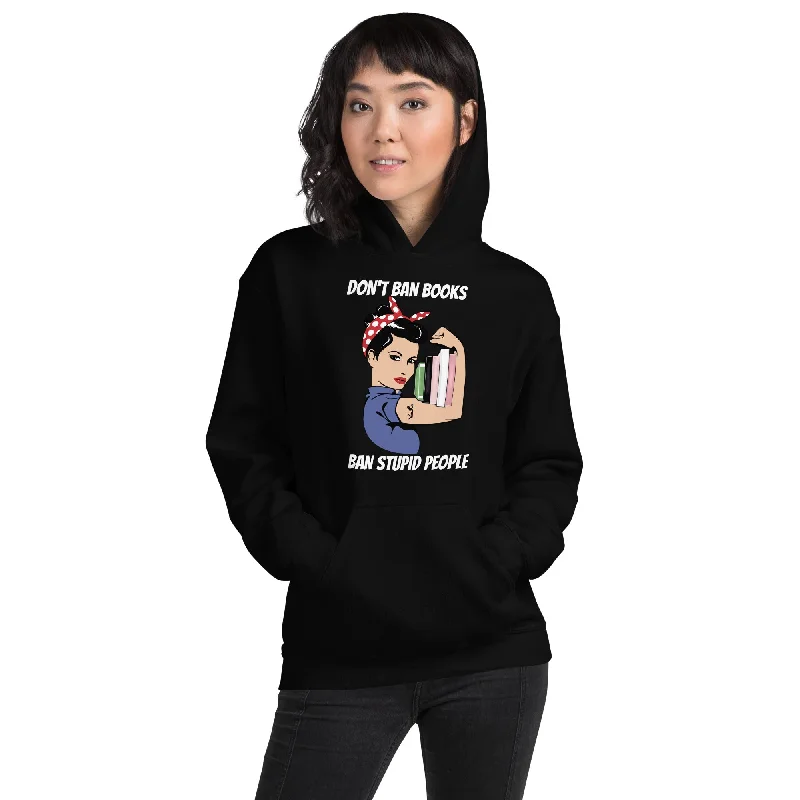 Don't Ban Books Ban Stupid People Unisex Hoodie