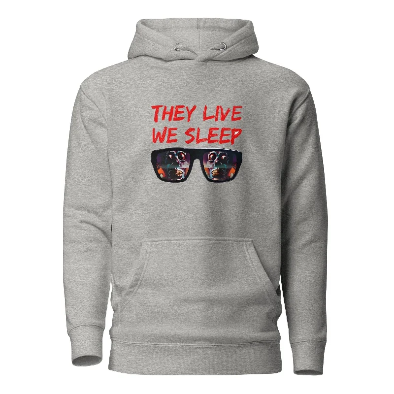 They Live We Sleep Unisex Premium Hoodie